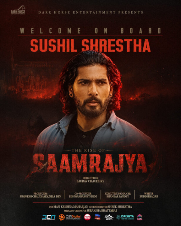 ‘द राइज अफ साम्राज्य’मा सुशील श्रेष्ठको इन्ट्री, ठूलो स्केलको एक्सन ड्रामाको तयारी